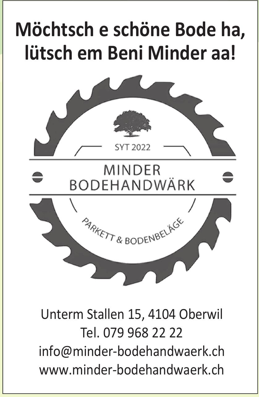 Minder Bodehandwärk, Oberwil - Möchtsch e schöne Bode ha, lütsch em Beni Minder aa!