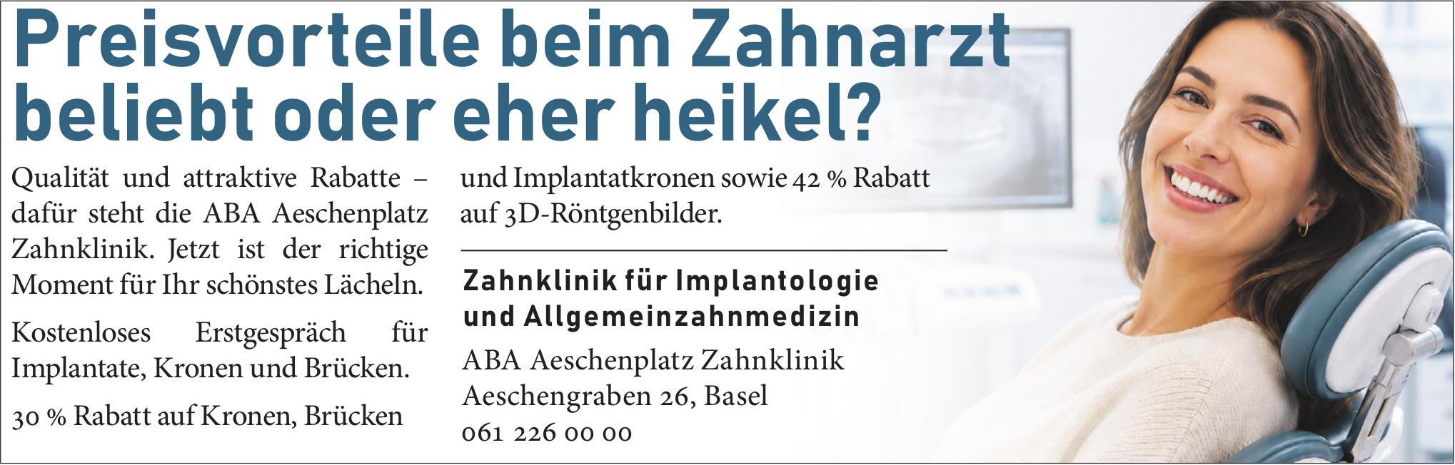 Preisvorteile beim Zahnarzt beliebt oder eher heikel? ABA Aeschenplatz Zahnklinik, Basel - Zahnklinik für Implantologie und Allgemeinzahnmedizin