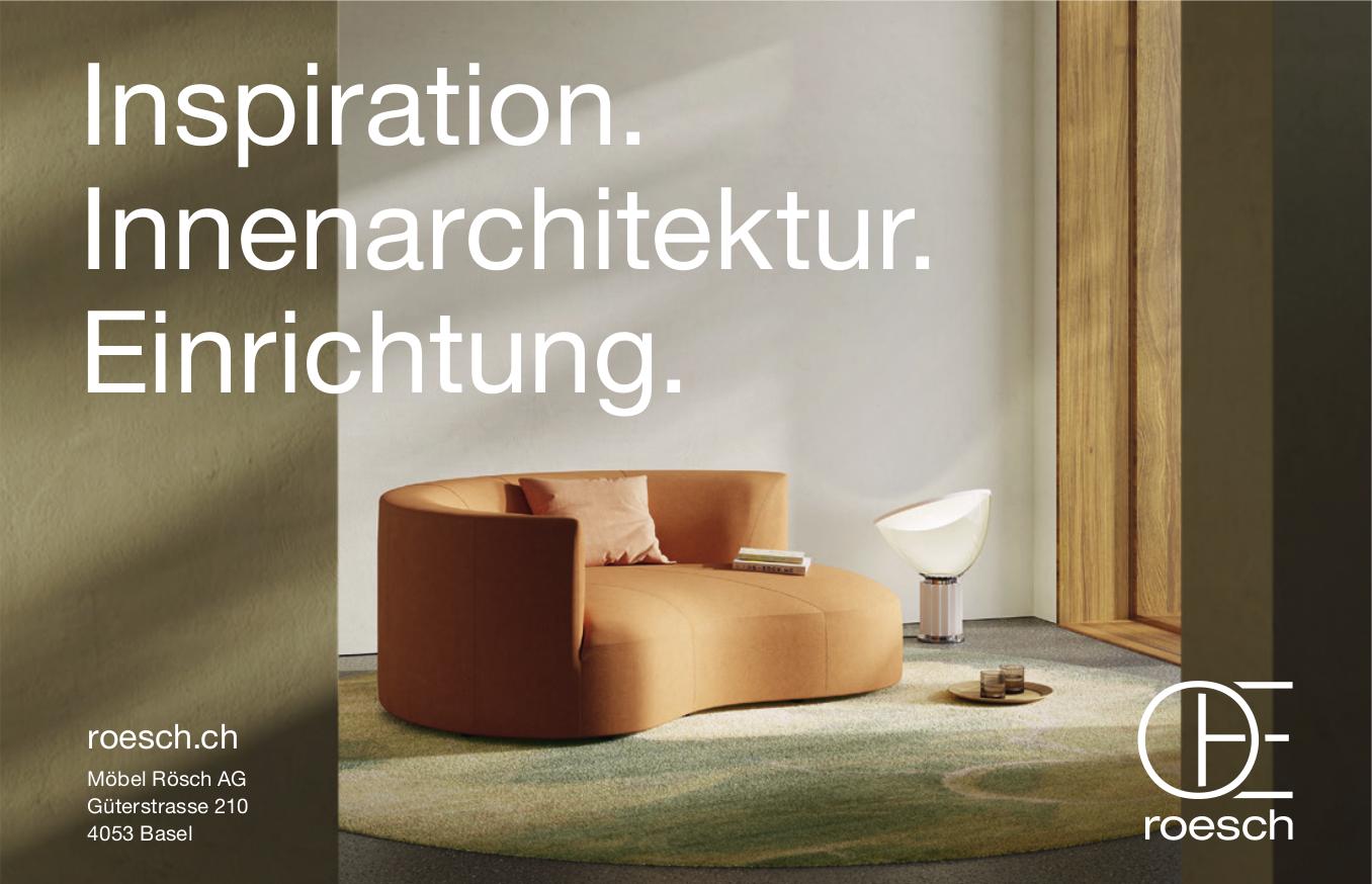 Möbel Rösch AG, Basel - Inspiration. Innenarchitektur. Einrichtung.