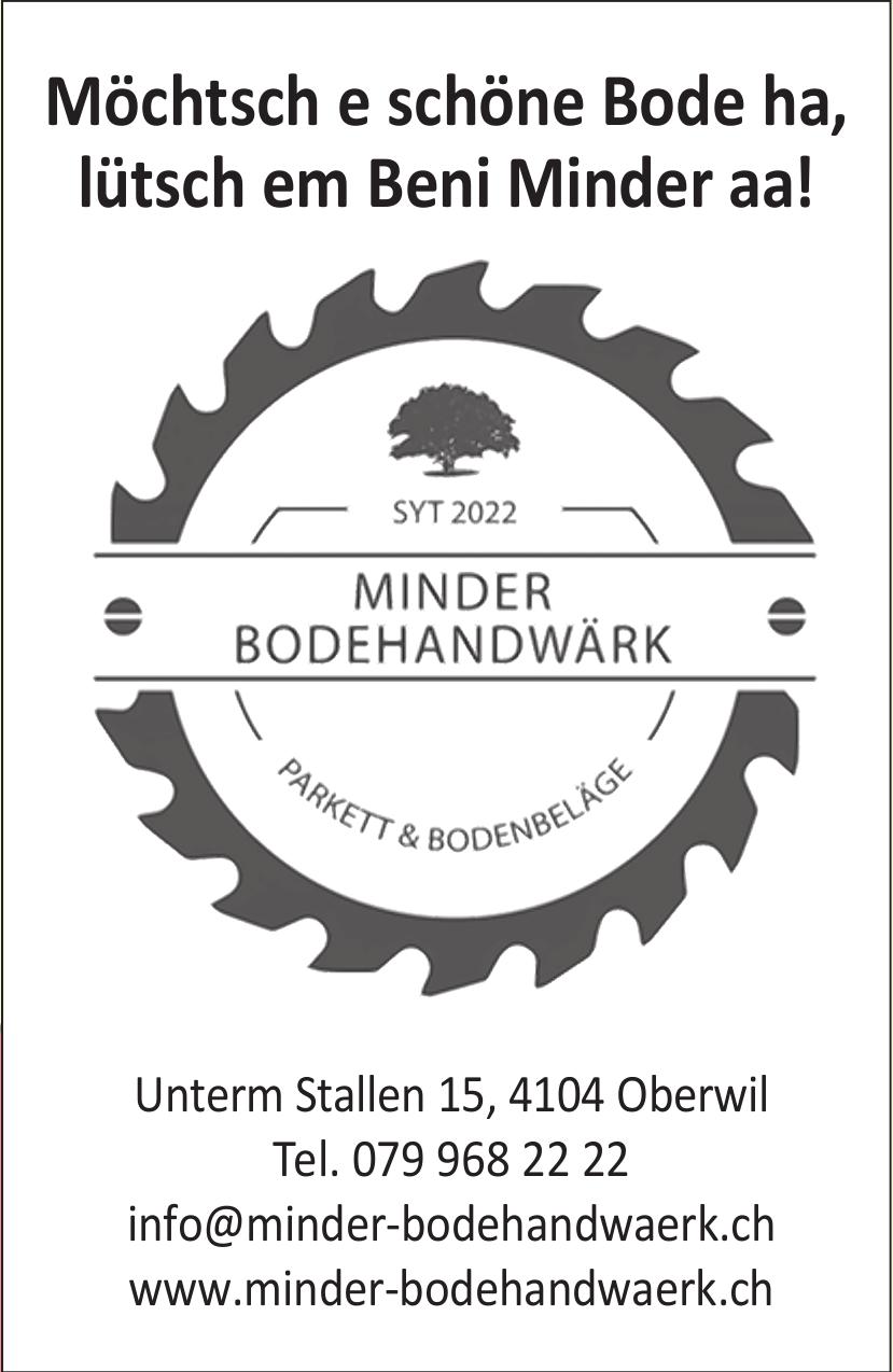 Minder Bodehandwärk, Oberwil - Möchtsch e schöne Bode ha, lütsch em Beni Minder aa!