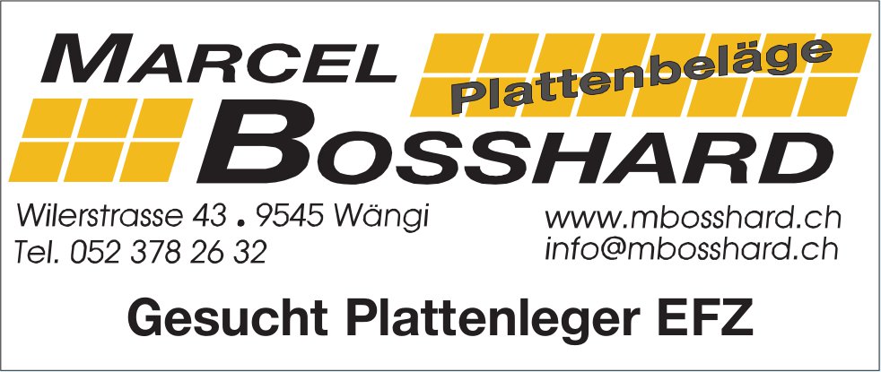 Plattenleger EFZ, Marcel Bosshard Plattenbeläge, Wängi, gesucht