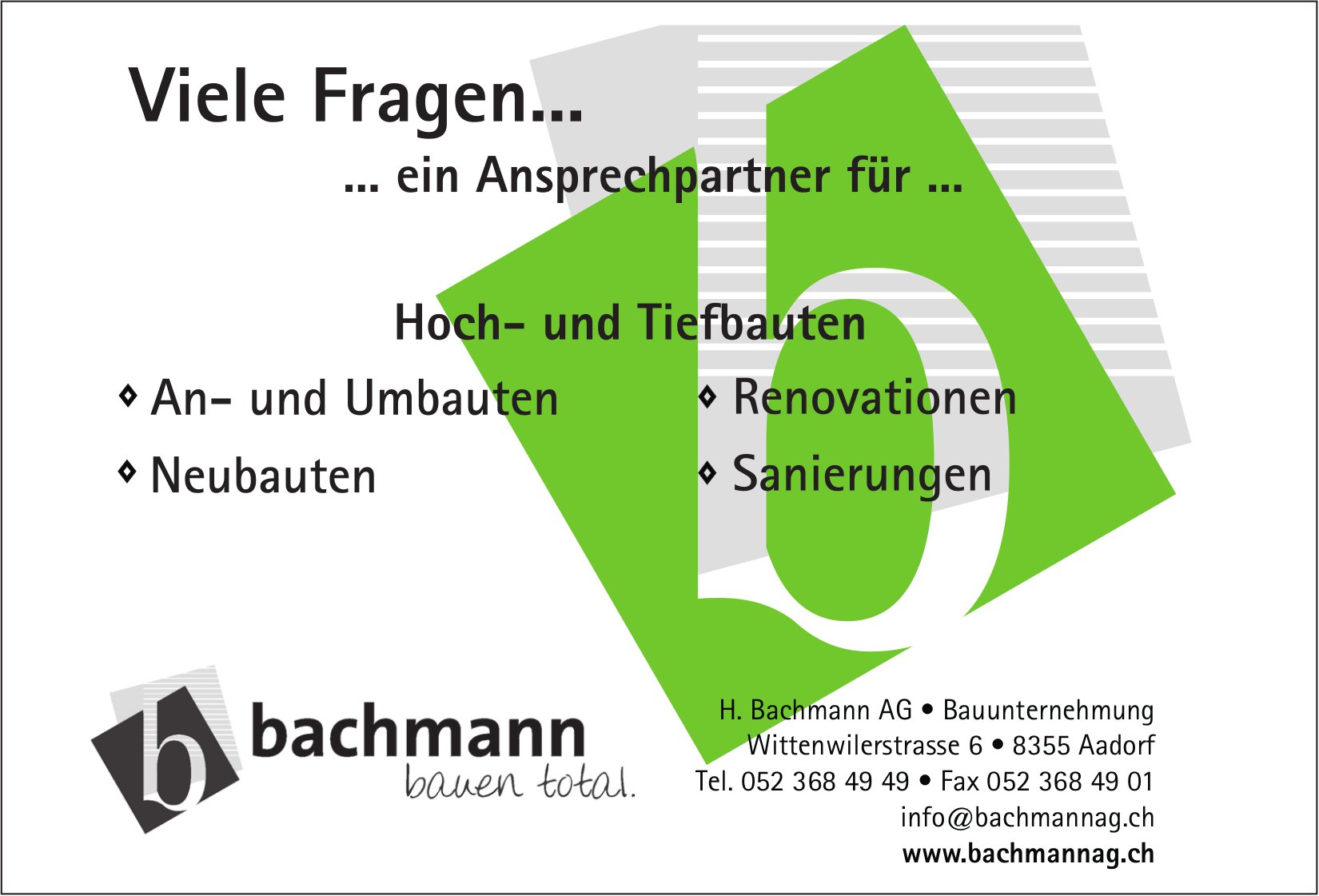 H. Bachmann AG Bauunternehmung, Aadorf - Viele Fragen... ein Ansprechpartner für...