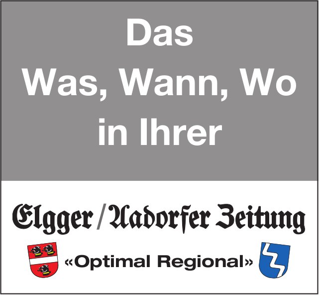 Das Was, Wann,  Wo in Ihrer Elgger / Aadorfer Zeitung