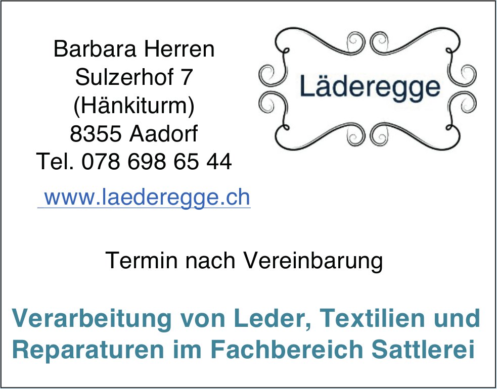 Läderegge, Aadorf - Verarbeitung von Leder, Textilien und Reparaturen im Fachbereich Sattlerei