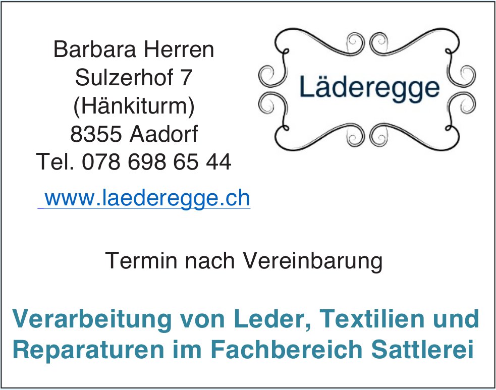 Läderegge, Aadorf - Verarbeitung von Leder, Textilien und Reparaturen im Fachbereich Sattlerei