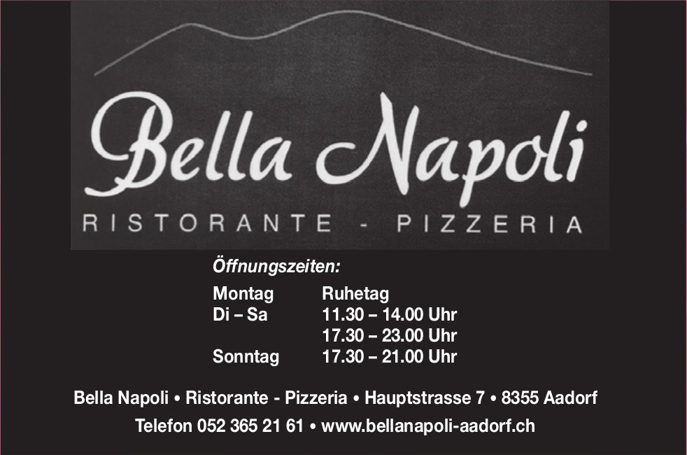 Ristorante Pizzeria Bella Napoli, Aadorf - Öffnungszeiten