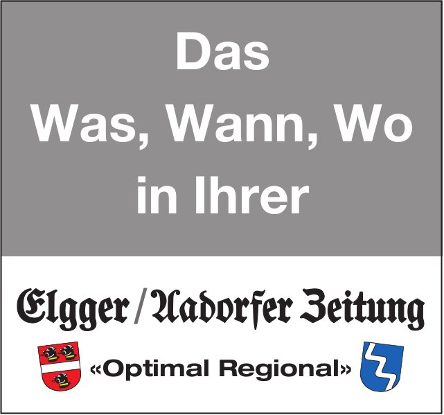 Das Was, Wann,  Wo in Ihrer Elgger / Aadorfer Zeitung