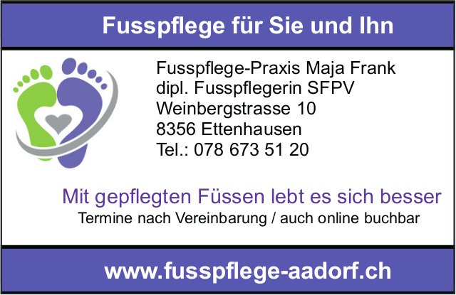 Fusspflege-Praxis Maja Frank, Ettenhausen - Fusspflege für Sie und Ihn