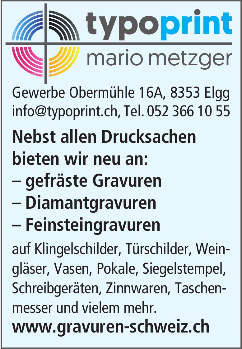 Typoprint Mario Metzger, Elgg - Nebst allen Drucksachen bieten wir neu an...