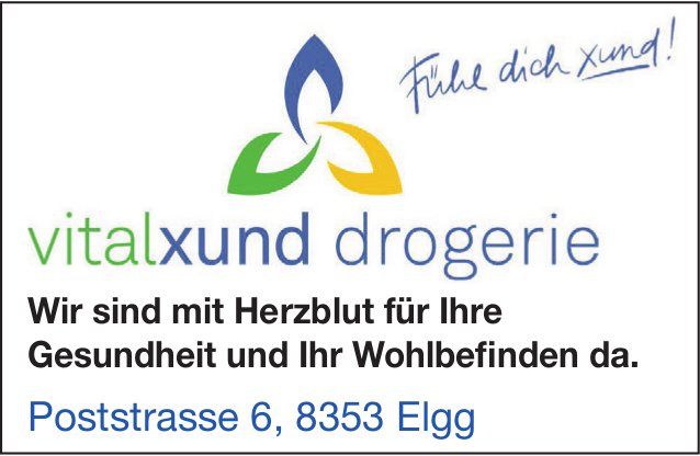 Vitalxund drogerie, Elgg - Wir sind mit Herzblut für Ihre Gesundheit und Ihr Wohlbefinden da.