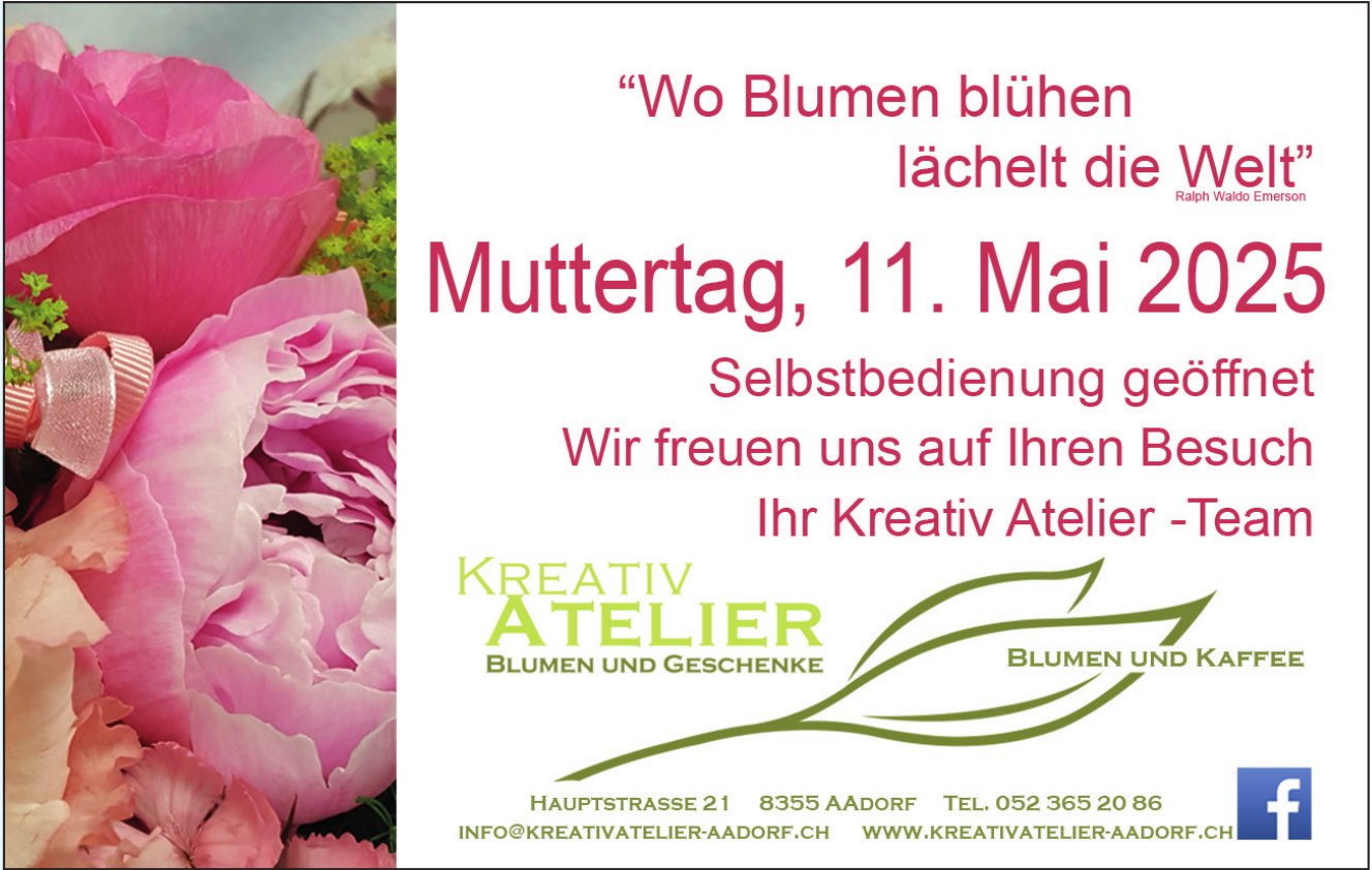 Kreativ Atelier, Aadorf - “Wo Blumen blühen lächelt die Welt” - Muttertag, 11. Mai