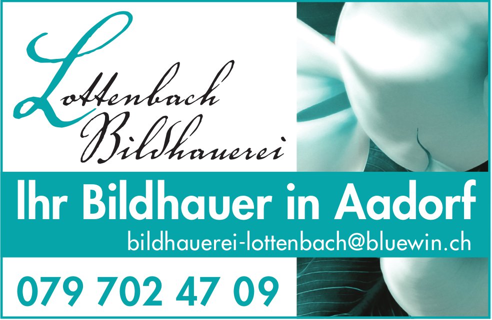 Lottenbach Bildhauerei, Aadorf - lhr Bildhauer