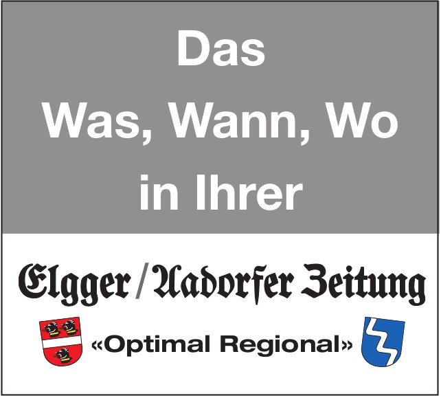 Das Was, Wann,  Wo in Ihrer Elgger / Aadorfer Zeitung