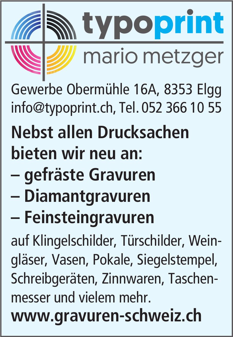 Typoprint Mario Metzger, Elgg - Nebst allen Drucksachen bieten wir neu an...
