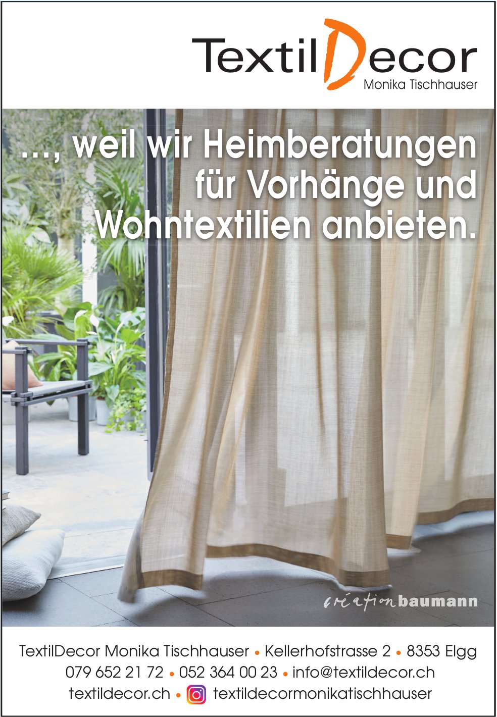 TextilDecor, Elgg - …, weil wir Heimberatungen für Vorhänge und Wohntextilien anbieten.