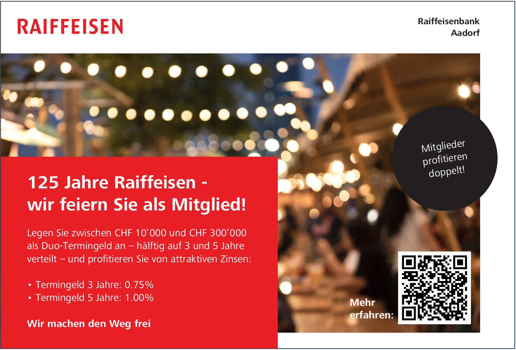 Raiffeisenbank, Aadorf - 125 Jahre Raiffeisen - wir feiern Sie als Mitglied!