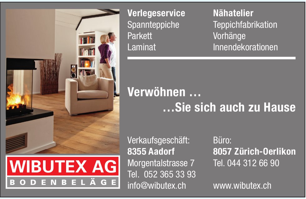 Wibutex AG Bodenbeläge, Aadorf - Verwöhnen...Sie sich auch zu Hause