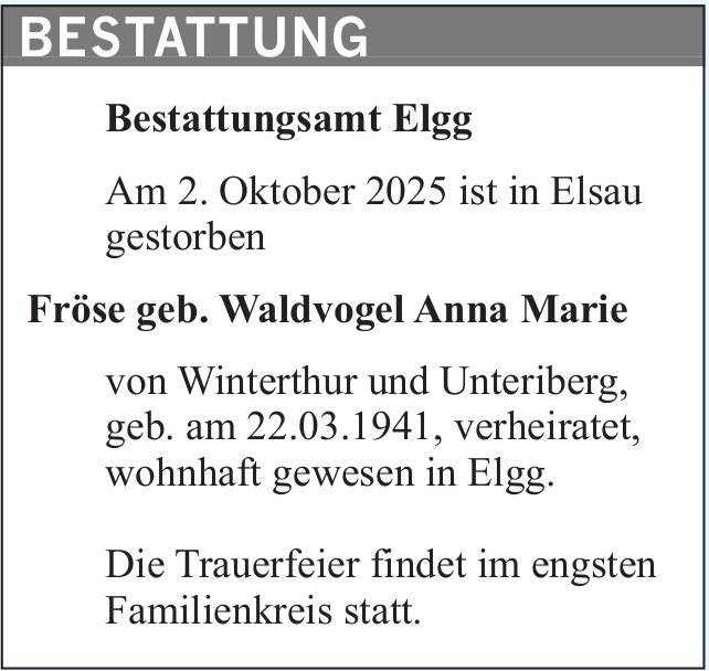 Fröse geb. Waldvogel Anna Marie, Oktober 2025 / TA