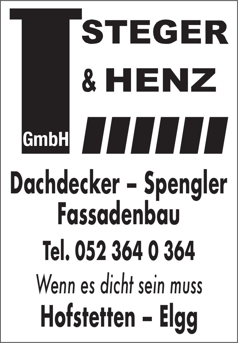 Steger & Henz GmbH, Hofstetten - Elgg - Wenn es dicht sein muss