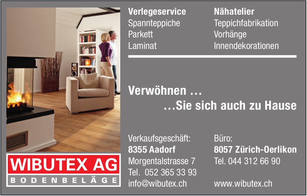 Wibutex AG Bodenbeläge, Aadorf - Verwöhnen...Sie sich auch zu Hause
