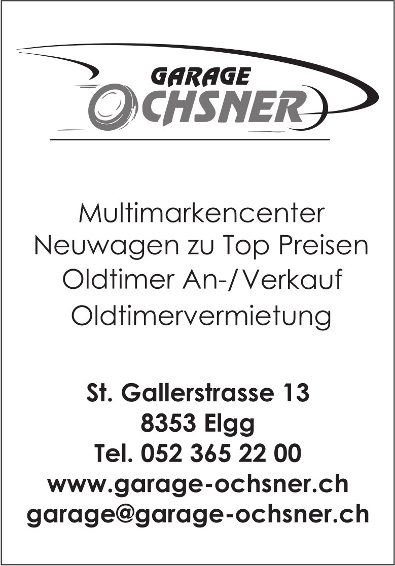 Garage Ochsner, Elgg - Multimarkencenter, Neuwagen zu Top Preisen, Oldtimer An-/ Verkauf...