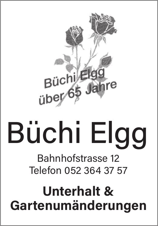 Büchi Elgg, Unterhalt & Gartenumänderungen