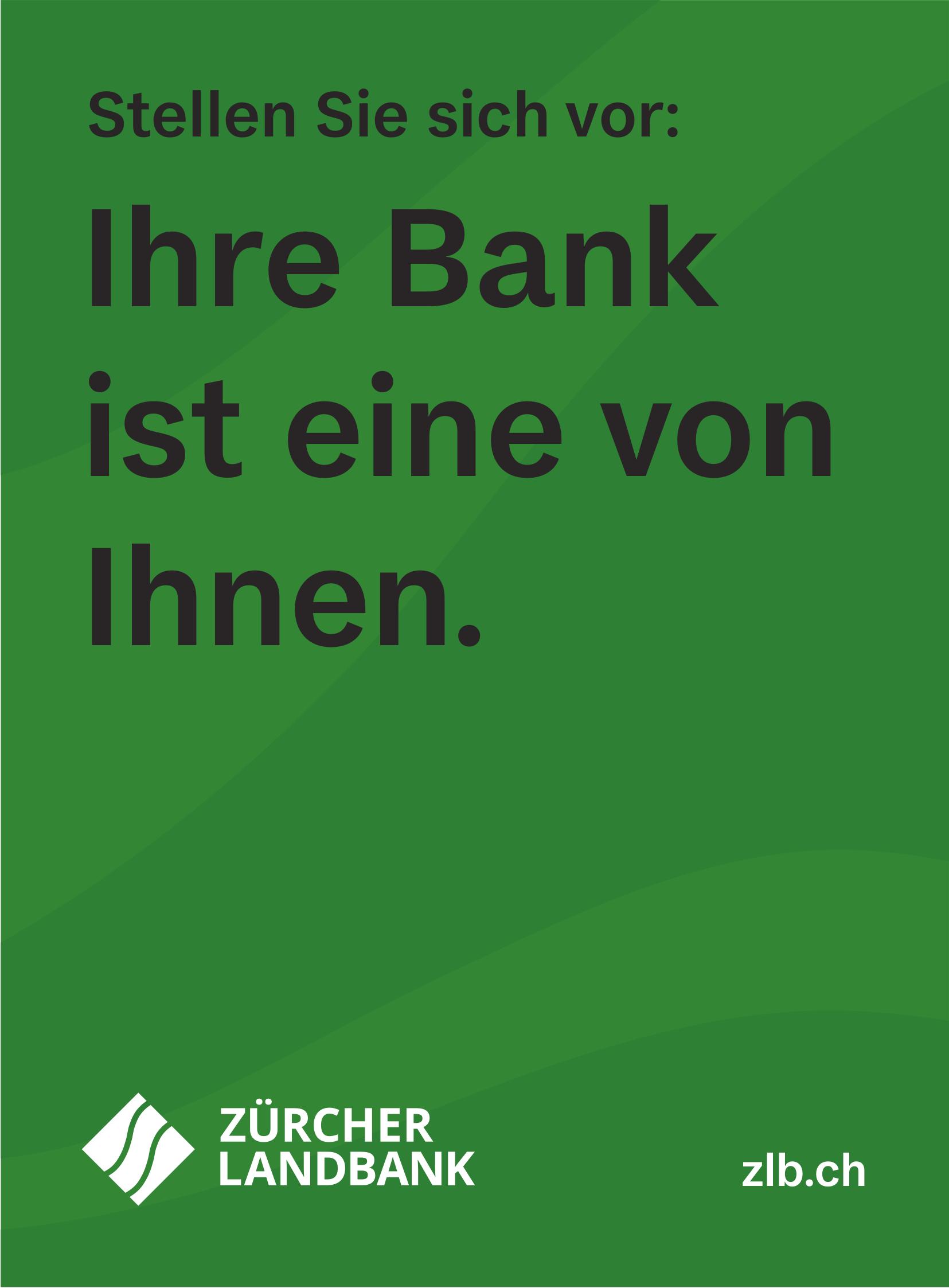 Zürcher Landbank, Ihre Bank ist eine von Ihnen.