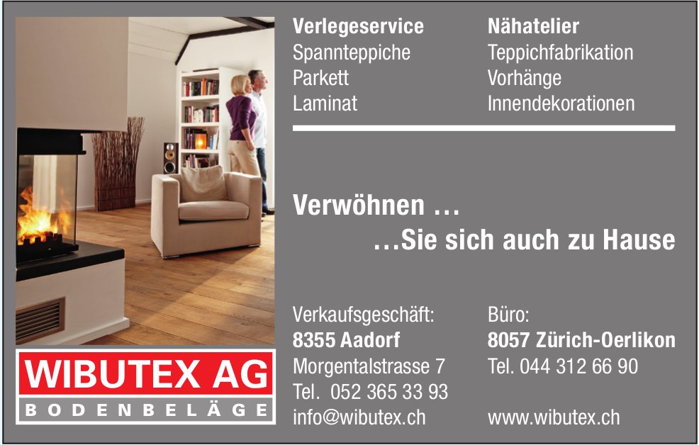 Wibutex AG Bodenbeläge, Aadorf - Verwöhnen...Sie sich auch zu Hause