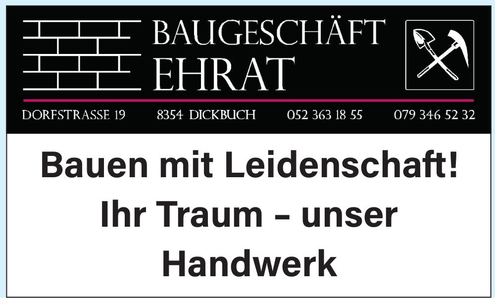 Baugeschäft Ehrat, Dickbuch - Bauen mit Leidenschaft!