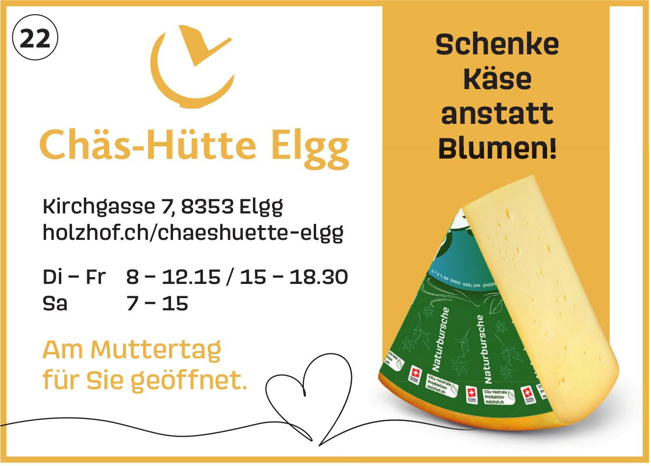 Chäs-Hütte Elgg, Am Muttertag für Sie geöffnet.