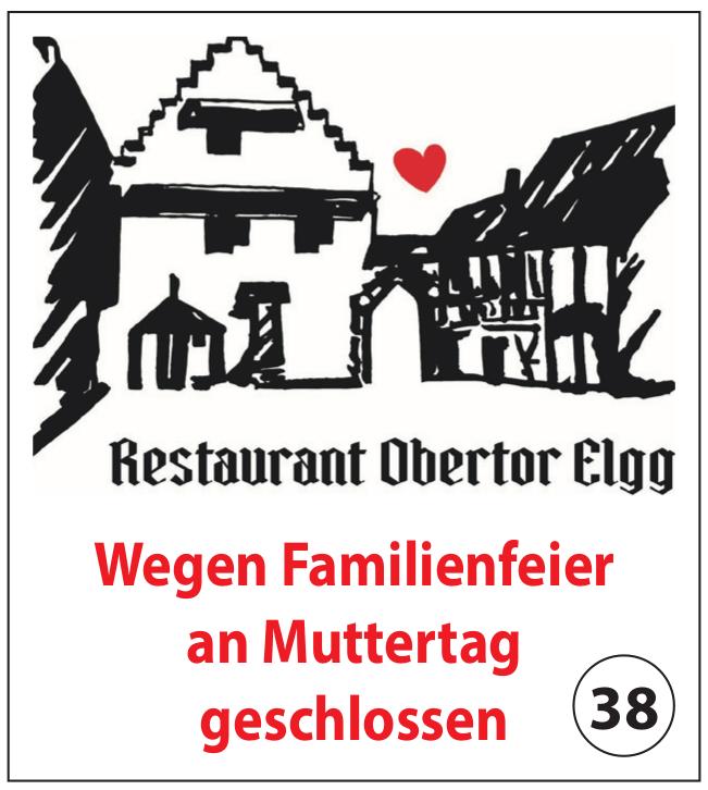 Restaurant Obertor Elgg, Wegen Familienfeier an Muttertag geschlossen