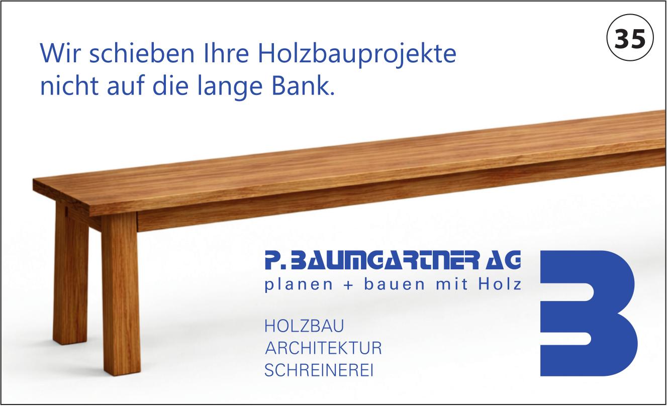 P.BAUMGARTNER AG, Wir schieben Ihre Holzbauprojekte nicht auf die lange Bank.