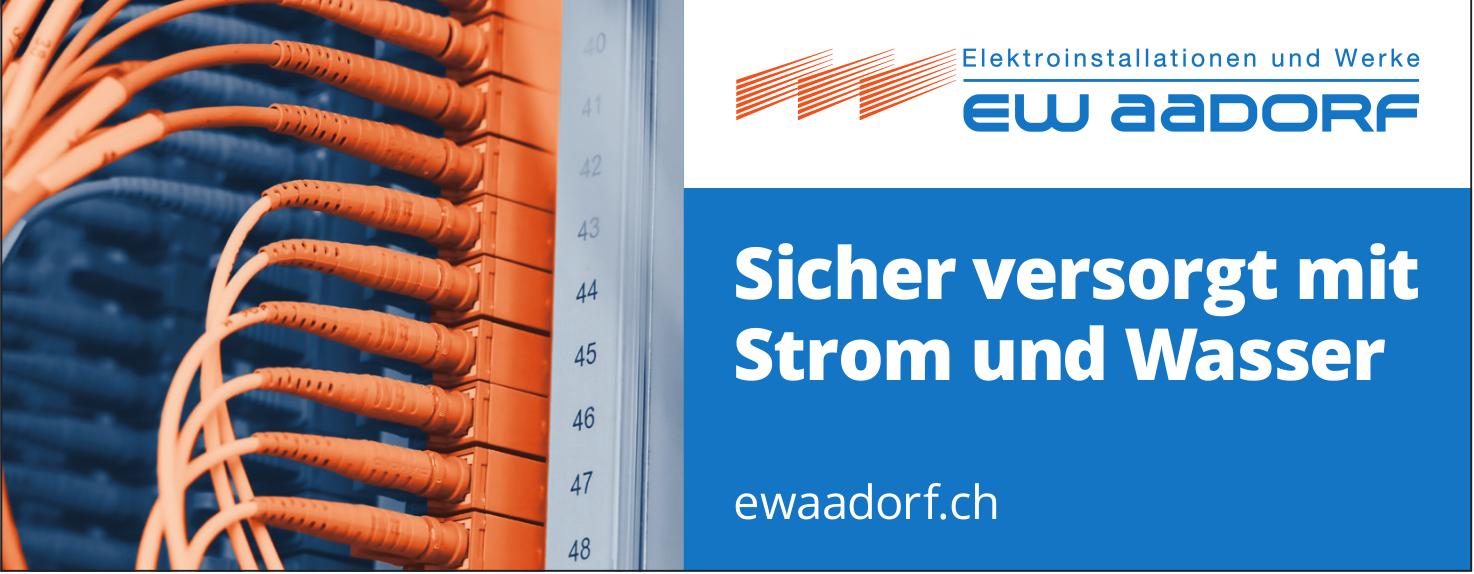 EW AADORF, Sicher versorgt mit Strom und Wasser
