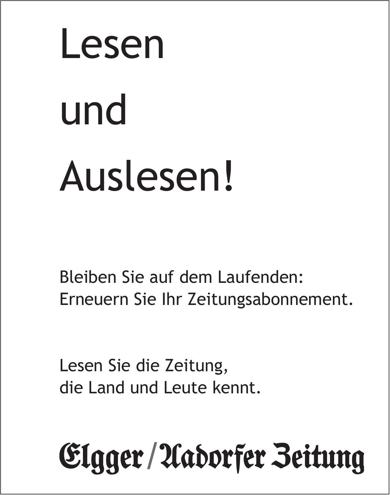 Elgger/Aadorfer Zeitung, Bleiben Sie auf dem Laufenden: Erneuern Sie Ihr Zeitungsabonnement.