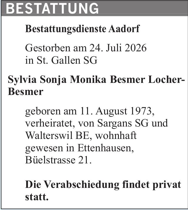 Sylvia Sonja Monika Besmer Locher-Besmer, Juli 2026 / TA