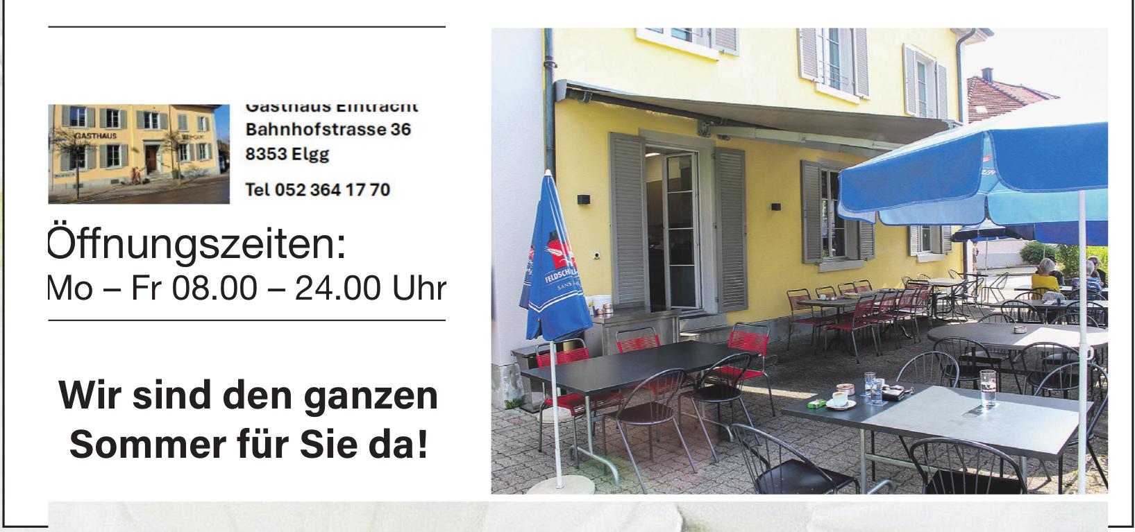Gasthaus Eintracht, Elgg - Wir sind den ganzen Sommer für Sıe da!