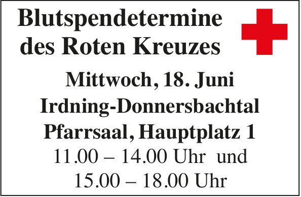 Blutspendetermine des Roten Kreuzes, 18. Juni, Irdning-Donnersbachtal