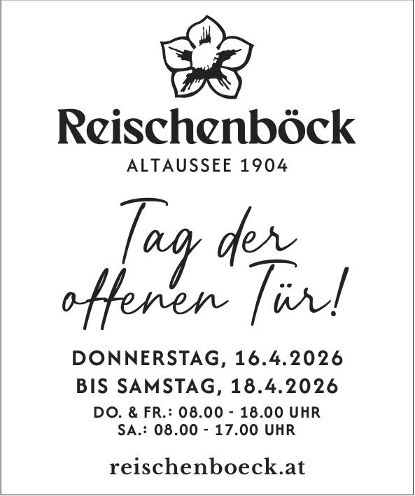 Tag der offenen Tür, 16. - 18. April, Reischenböck, Altaussee