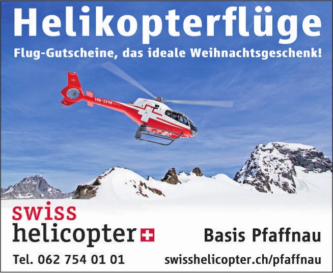 Swiss Helicopter, Pfaffnau Helikopterflüge FlugGutscheine, das ideale Weihnachtsgeschenk! Swiss Helicopter, Pfaffnau Helikopterflüge FlugGutscheine, das ideale Weihnachtsgeschenk!