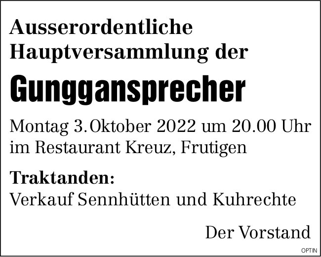 Ausserordentliche Hauptversammlung Gunggansprecher, 3. Oktober, Restaurant Kreuz, Frutigen