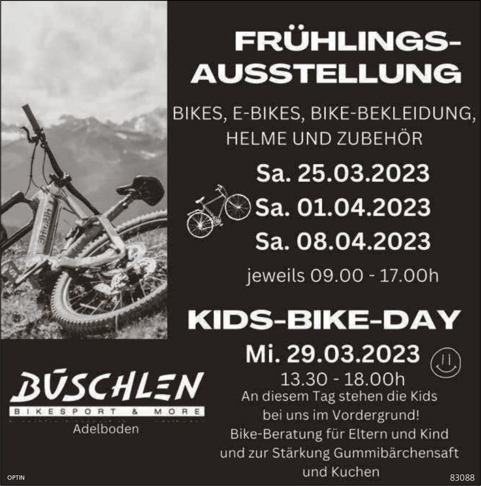Frühlingsausstellung, 25. März, 1. und 8. April und Kids-Bike-Day, 29. März, Büschlen Bikesport & More, Adelboden