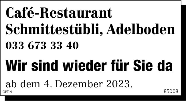 Café-Restaurant Schmittestübli, Adelboden - Wir sind wieder für Sie da, 4. Dezember