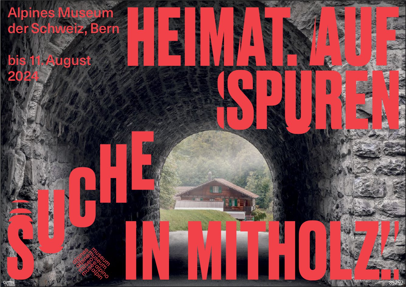 Alpines Museum der Schweiz, Bern - Heimat aufspüren, Suche in Mitholz,  bis 11. August