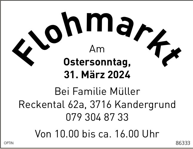 Flohmarkt, 31. März, Bei Familie Müller, Reckental 62a, Kandergrund