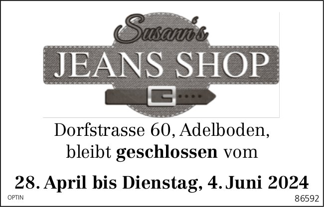 Susann's Jeans Shop, Adelboden - Geschlossen, 28. April bis 4. Juni