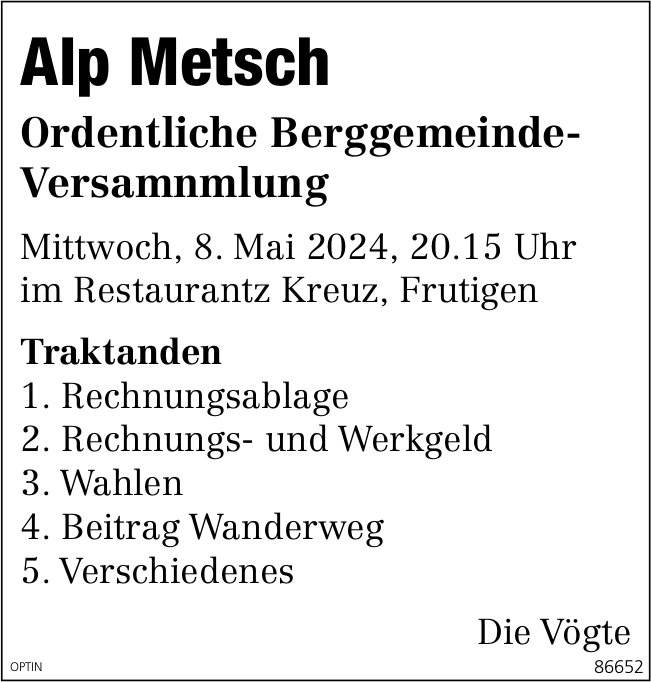Ordentliche Berggemeinde-Versammlung Alp Metsch, 8. Mai, Restaurantz Kreuz, Frutigen