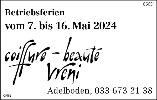 Coiffure-beauté Vreni, Adelboden - Betriebsferien, 7. bis 16. Mai