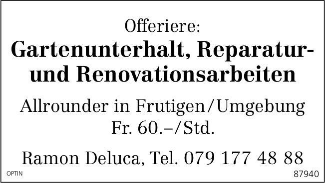 Gartenunterhalt, Reparatur- und Renovationsarbeiten, Allrounder, Frutigen/Umgebung,  sucht