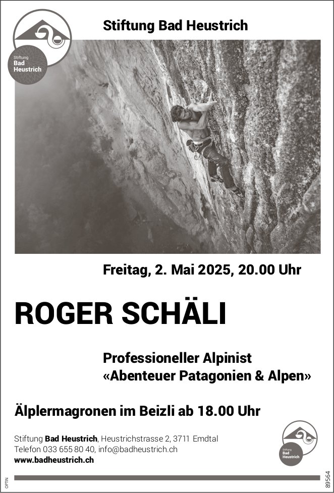 Roger Schäli; Professioneller Alpinist «Abenteuer Patagonien&Alpen», 2. Mai, Stiftung Bad Heustrich, Emdtal