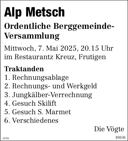 Ordentliche Berggemeinde-Versammlung Alp Metsch, 7. Mai, Restaurantz Kreuz, Frutigen